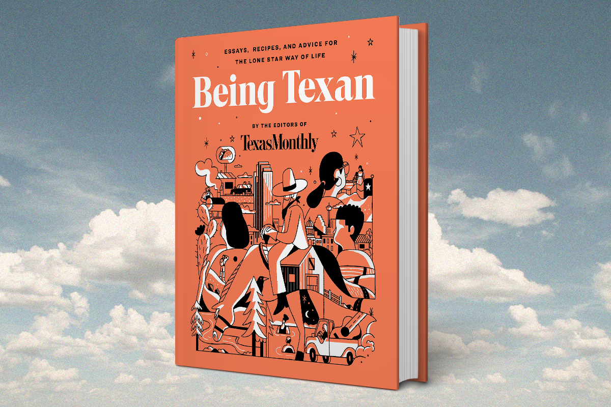 Texas Monthly presents: BEING TEXAN