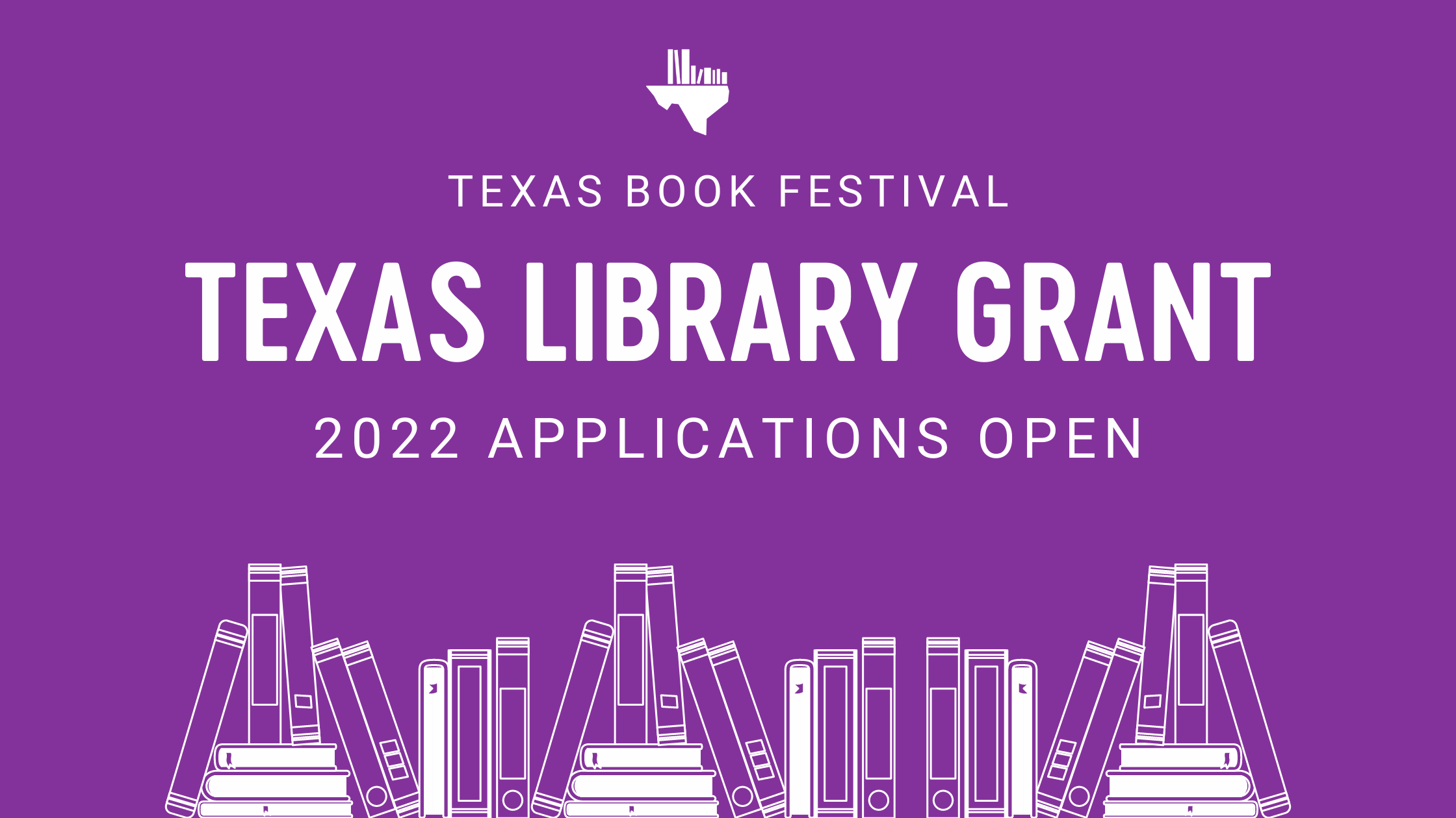 Applications for 2022 Texas Library Grants are now open!