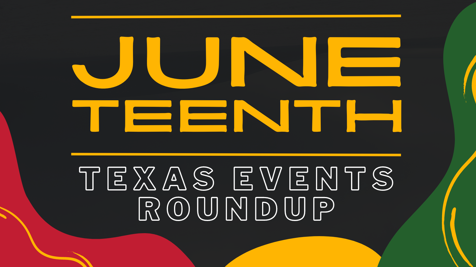 2023 Juneteenth Texas Events Roundup