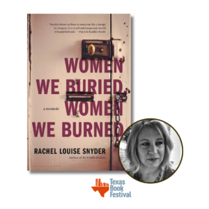 Rachel Louise Snyder, Women we Buried Women we Burned